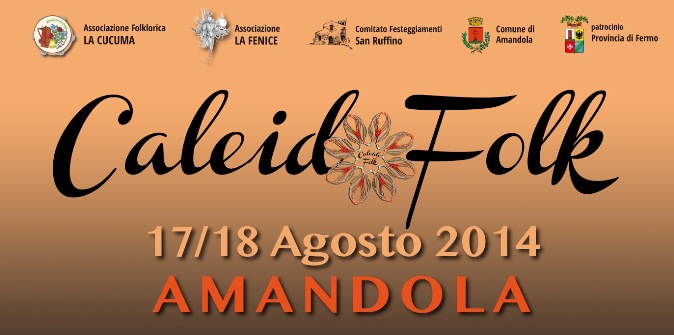CaleidoFolk 2014 arriva ad Amandola il 17 e il 18 Agosto