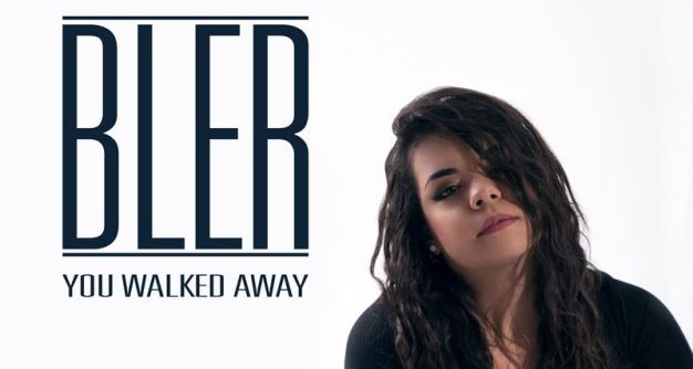 BLER e il suo primo singolo “You walked away”