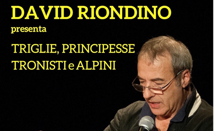 TRIGLIE, PRINCIPESSE, TRONISTI E ALPINI di e con David Riondino