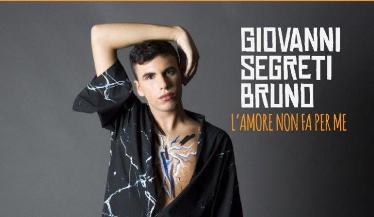 Uscito “L’amore non fa per me”, il primo singolo di Giovanni Segreti-Bruno
