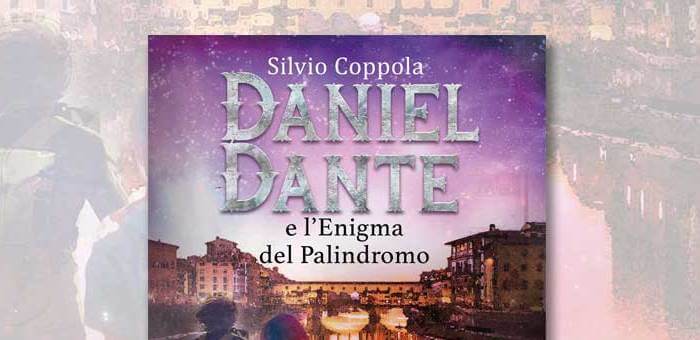 “Daniel Dante e l’Enigma del Palindromo” di Silvio Coppola