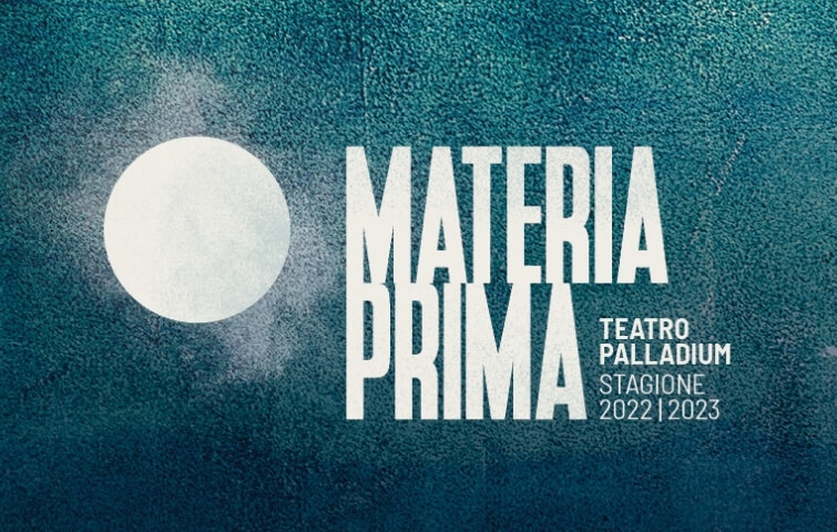 “Materia Prima”: la stagione artistica del Teatro Palladium dell’Università Roma Tre