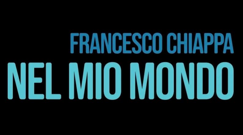 L’album “NEL MIO MONDO” di Francesco Chiappa