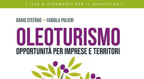 “Oleoturismo opportunità per imprese e territori” di Dario Stefàno e Fabiola Pulieri