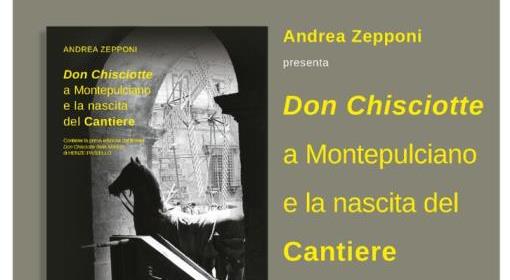 A Montepulciano il libro di Andrea Zepponi “Don Chisciotte a Montepulciano e la nascita del Cantiere”