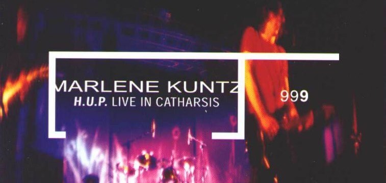 MARLENE KUNTZ “H.U.P. Live in Catharsis”