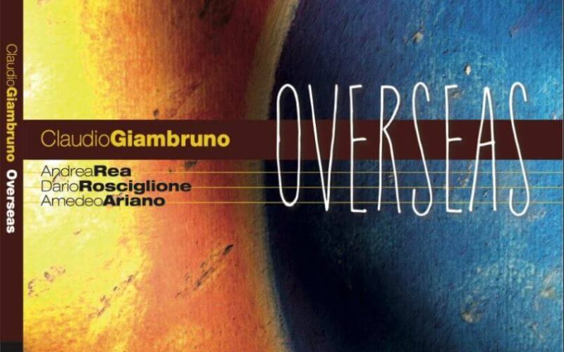 “Overseas” il nuovo disco di Claudio Giambruno