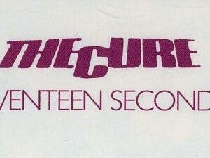 The Cure “Seventeen Seconds”